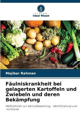 Fäulniskrankheit bei gelagerten Kartoffeln und Zwiebeln und deren Bekämpfung