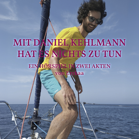 Mit Daniel Kehlmann hat es nichts zu tun - Errkaa Errkaa