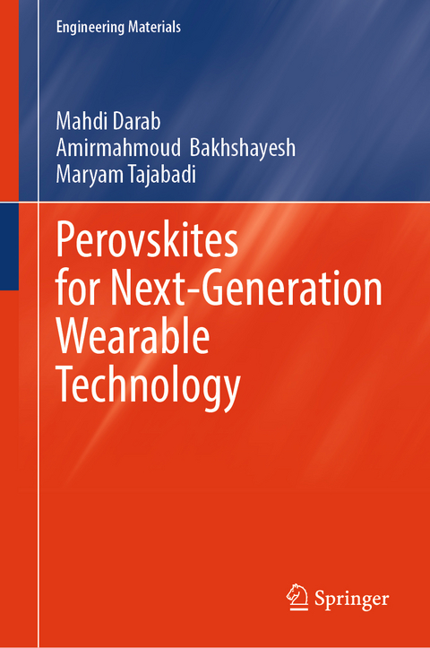 Perovskites for Next-Generation Wearable Technology - Mahdi Darab, Amirmahmoud Bakhshayesh, Maryam Tajabadi