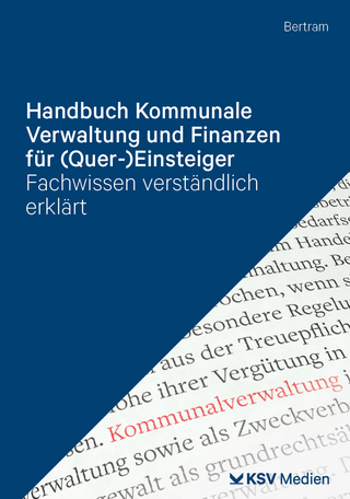 Handbuch Kommunale Verwaltung und Finanzen für (Quer-)Einsteiger