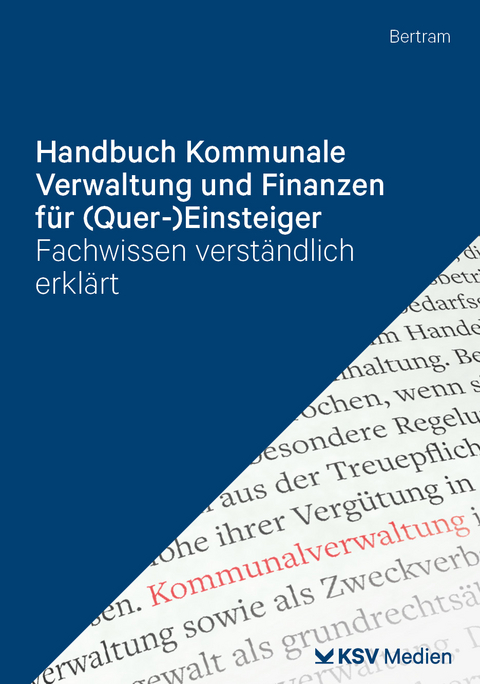 Handbuch Kommunale Verwaltung und Finanzen f&uuml;r (Quer-)Einsteiger - Thomas Bertram