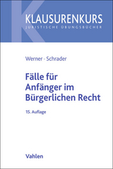 Fälle für Anfänger im Bürgerlichen Recht - Olaf Werner, Paul T. Schrader