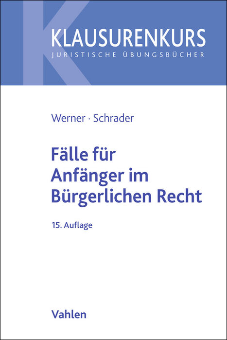 Fälle für Anfänger im Bürgerlichen Recht - Olaf Werner, Paul T. Schrader