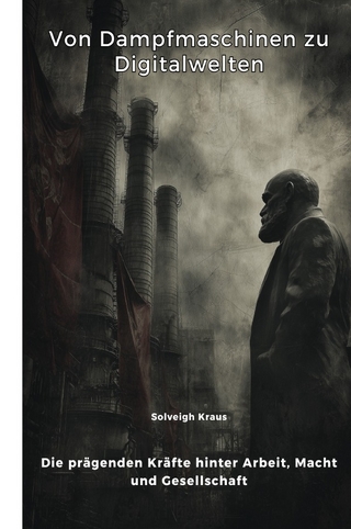 Von Dampfmaschinen zu Digitalwelten