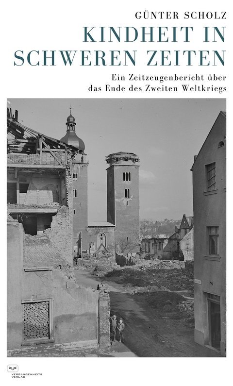 Kindheit in schweren Zeiten - G&uuml;nter Scholz