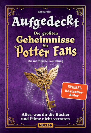 Aufgedeckt – Die größten Geheimnisse für Potter-Fans: Die inoffizielle Sammlung