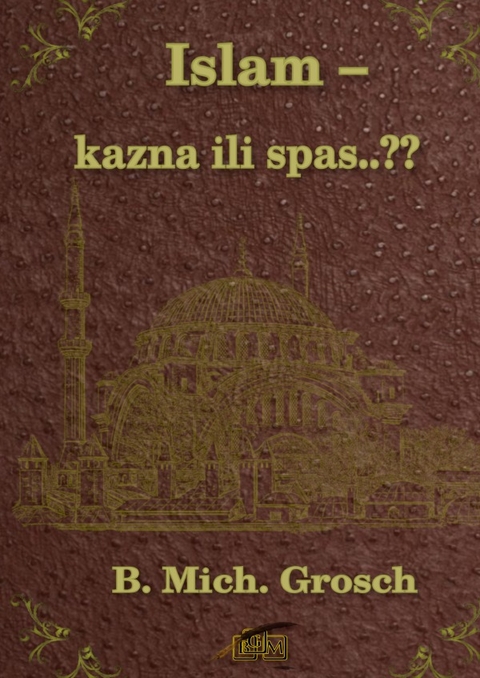Islam &ndash; kazna ili spas..? - Bernd Michael Grosch