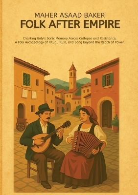 Folk After Empire - Maher Asaad Baker