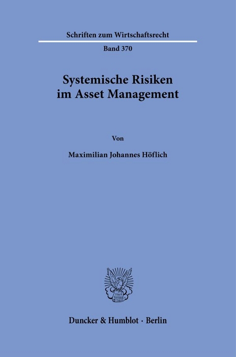 Systemische Risiken im Asset Management - Maximilian Johannes H&ouml;flich
