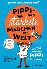 Pippi &ndash; Das st&auml;rkste M&auml;dchen der Welt - Astrid Lindgren