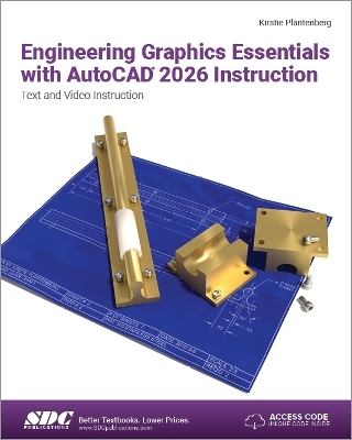 Engineering Graphics Essentials with AutoCAD 2026 Instruction - Kirstie Plantenberg