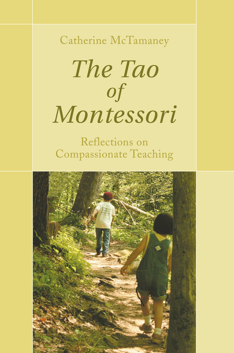 The Tao of Montessori - Catherine McTamaney Ed.D.