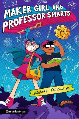 Maker Girl and Professor Smarts