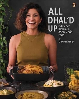 All Dhal'd Up - Kamini Pather
