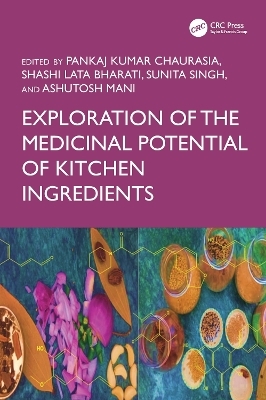 Exploration of the Medicinal Potential of Kitchen Ingredients - 