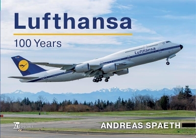 Lufthansa: The Complete History; - Snareas Spaeth