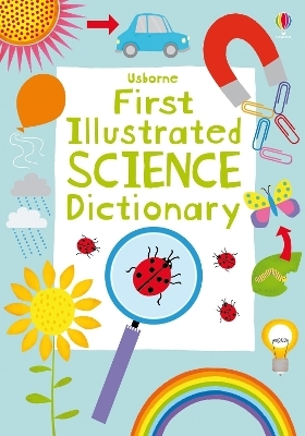 First Illustrated Science Dictionary - Kirsteen Robson