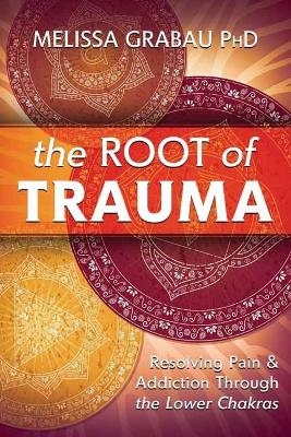 The Root of Trauma - Melissa Grabau