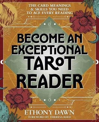 Become an Exceptional Tarot Reader - Ethony Dawn