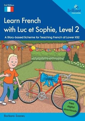 Learn French with Luc et Sophie, Level 2 - Barbara Scanes