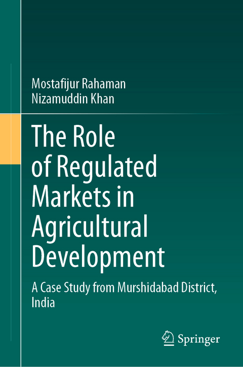 The Role of Regulated Markets in Agricultural Development - Mostafijur Rahaman, Nizamuddin Khan