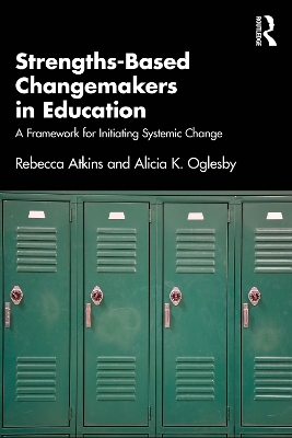 Strengths-Based Changemakers in Education - Rebecca Atkins, Alicia Oglesby