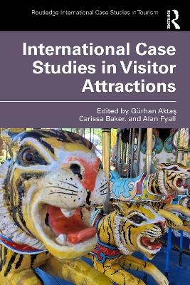 International Case Studies in Visitor Attractions - 
