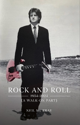 Rock and Roll, 1954-2024 (A Walk-On Part)