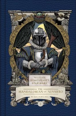 William Shakespeare's Star Wars: The Mandalorian of Nevarro - Ian Doescher