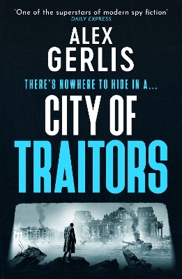 City of Traitors - Alex Gerlis
