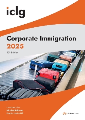 The International Comparative Legal Guide - Corporate Immigration