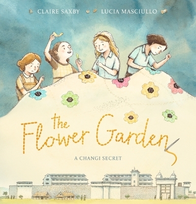 The Flower Garden - A Changi Secret - Claire Saxby
