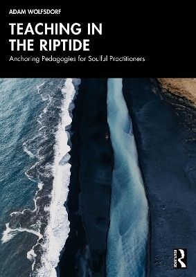 Teaching in the Riptide - Adam Wolfsdorf