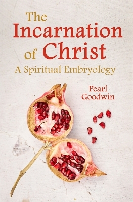 The Incarnation of Christ - Pearl Goodwin