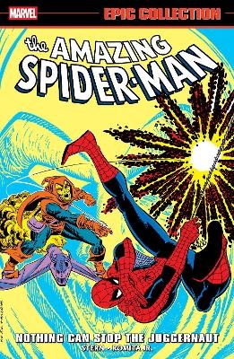 Amazing Spider-Man Epic Collection: Nothing Can Stop The Juggernaut - Roger Stern, Jan Strnad