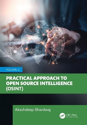 Practical Approach to Open Source Intelligence (OSINT) - Akashdeep Bhardwaj