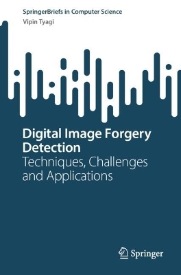Digital Image Forgery Detection - Vipin Tyagi