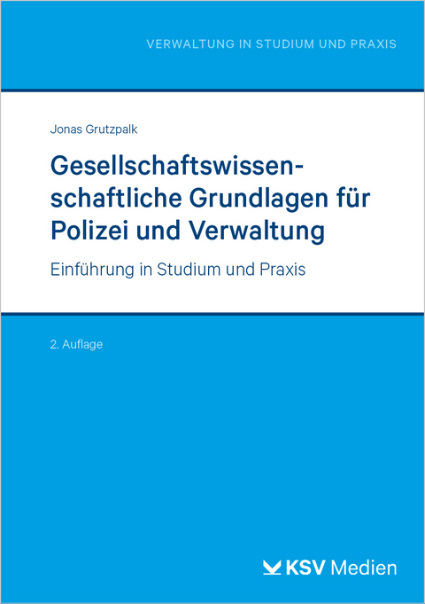 Gesellschaftswissenschaftliche Grundlagen f&uuml;r Polizei und Verwaltung - Jonas Grutzpalk
