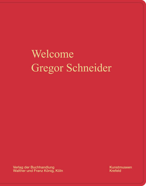 Gregor Schneider. Welcome - Gregor Schneider