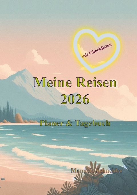 Meine Reisen 2026 - Manuela Schneider