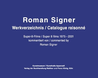 Roman Signer. Super-8 Filme 1975-2001. kommentiertes Werkverzeichnis / annotated Catalogue Raisonné