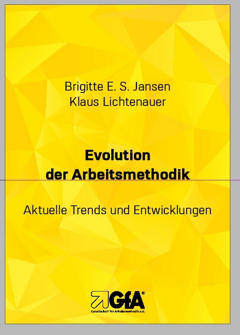 Evolution der Arbeitsmethodik - Brigitte E.S. Jansen, Klaus Lichtenauer