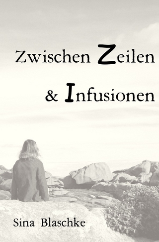 Zwischen Zeilen und Infusionen