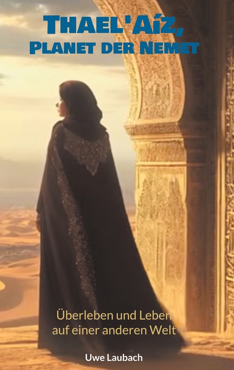 Thael'A&iacute;z, Planet der Nemet * Gesamtband * - Uwe Laubach