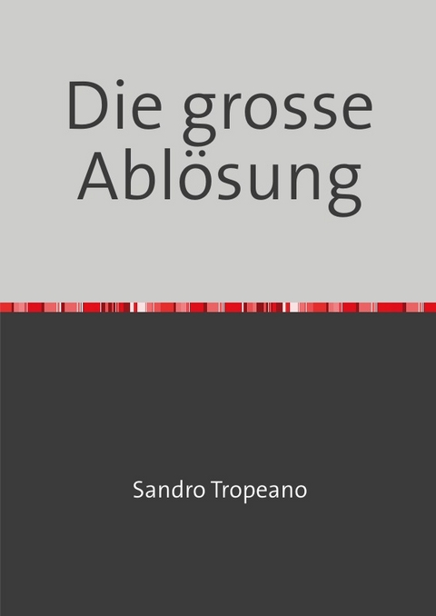 Die grosse Abl&ouml;sung - Sandro Tropeano