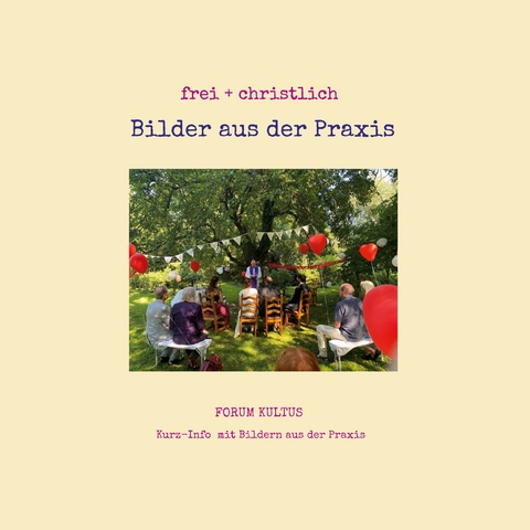 frei + christlich - Bilder aus der Praxis - 