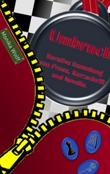 Umbruch - Iterative Sammlung von Prosa, Kurzschrift und Novelle. - Monika Wolff