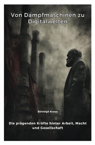 Von Dampfmaschinen zu Digitalwelten