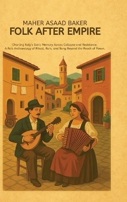 Folk After Empire - Maher Asaad Baker