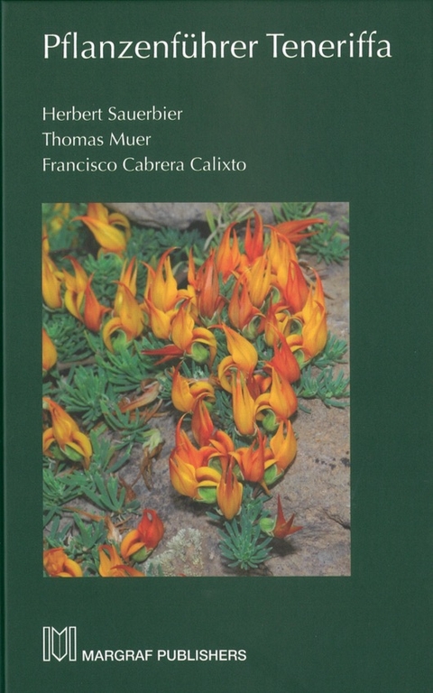 Pflanzenf&uuml;hrer Teneriffa - Herbert Sauerbier, Thomas Muer, Francisco Cabrera Calixto